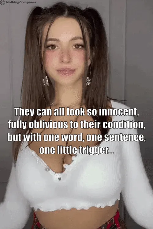 All it takes is one trigger word...