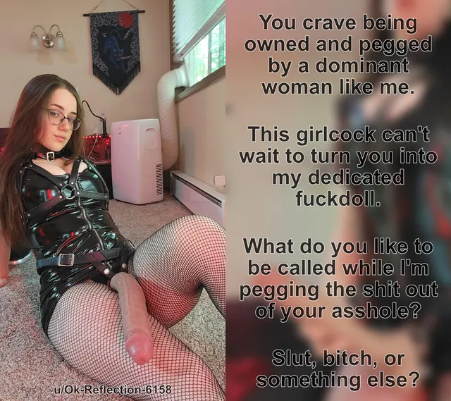 What name do you prefer to be called while she's pegging you?