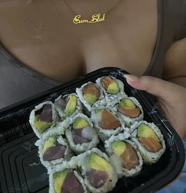 She begged me to put something special on her favorite sushi