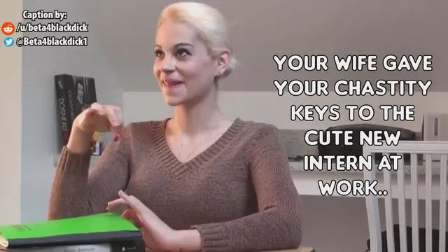 Your wife gave your chastity keys to the cute intern at your work..