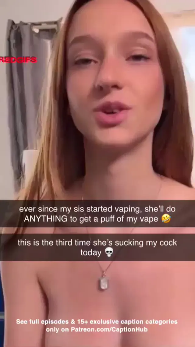 my sis would do 'anything' for a puff... 😉