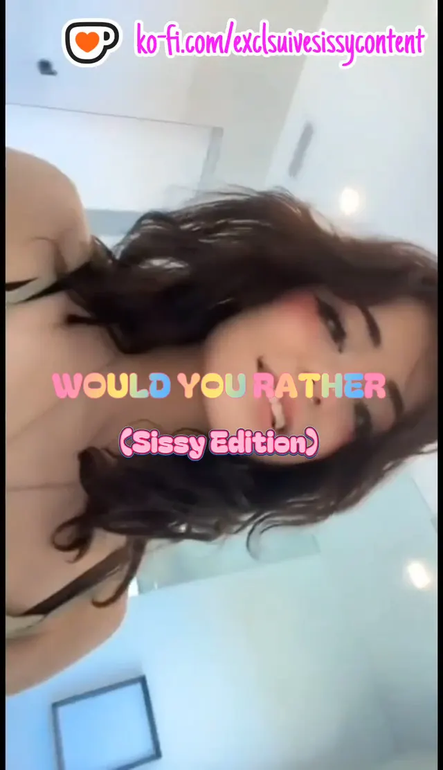 Would You Rather 😈😍🍆 (Sissy Games)
