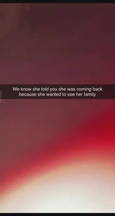 She told you she wanted to go home and spend a few weeks with her parents